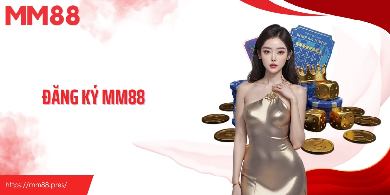 dang-ky-mm88-huong-dan-chi-tiet