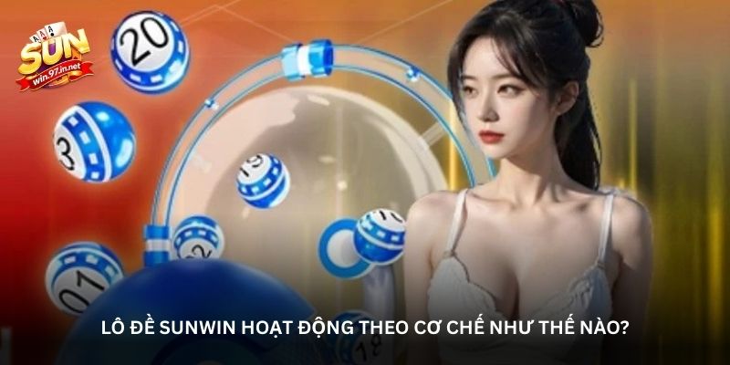 Lô đề Sunwin – Thử cảm giác hồi hộp trước giờ chốt số