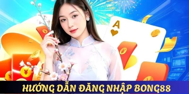 Quy trình đăng nhập bong88 – thao tác gọn gàng, dễ làm và nhất quán