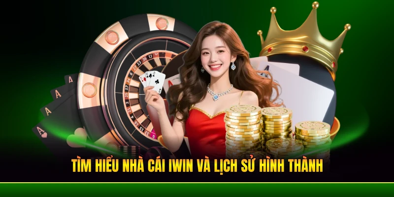 Tìm hiểu nhà cái IWIN và lịch sử hình thành