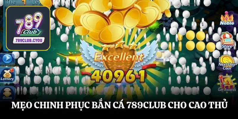 Mẹo chinh phục bắn cá 789club cho cao thủ