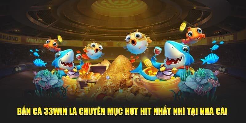 Bắn cá 33WIN - Trải nghiệm đồ họa đẹp và gameplay cuốn hút
