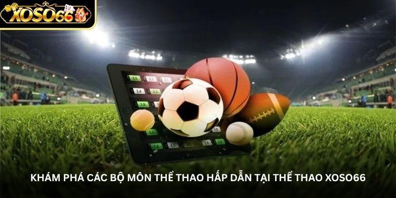 Thể thao Xoso66 - Bùng nổ đam mê thể thao cùng sân chơi trực tuyến - 2