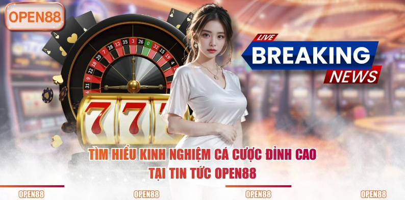 TIN TỨC OPEN88 cập nhật nhịp giải trí mới cho người chơi hiện đại