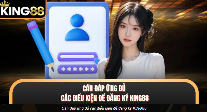 Đăng Ký King88 Những Điều Cần Chuẩn Bị Trước Khi Tham Gia