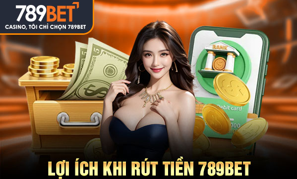 Rút Tiền 789Bet Nhanh Gọn Quy Trình An Toàn Cho Tài Khoản - 2