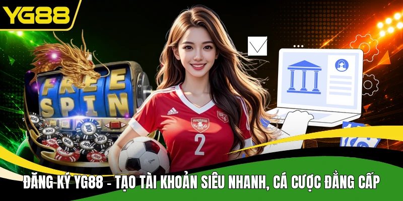 Hướng Dẫn Đăng Ký YG88 Các Bước Thiết Lập Tài Khoản Trực Tuyến - 2