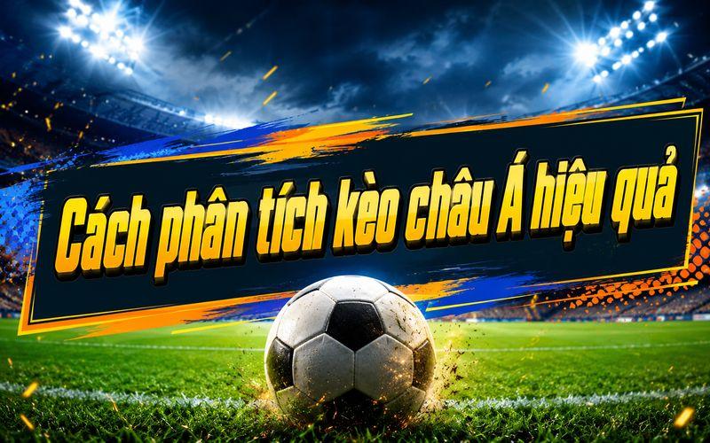 Kèo Châu Á Là Gì? Cách Đọc Và Phân Tích Chính Xác - 3