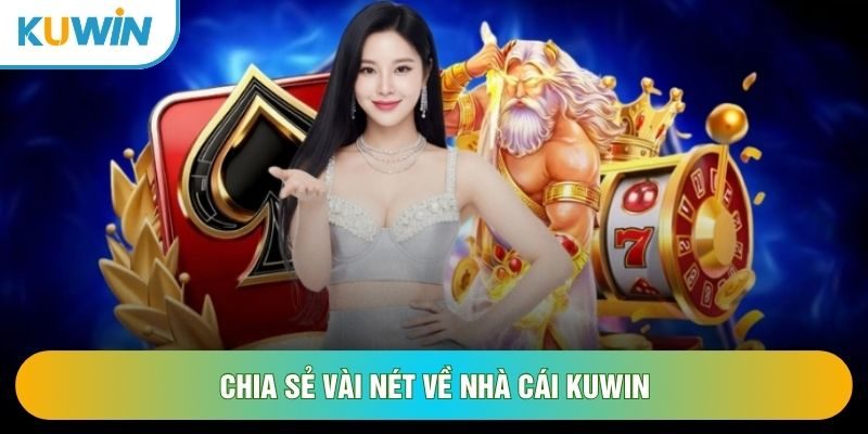 Nhà cái KUWIN – Khám phá hệ sinh thái giải trí và những điểm đáng chú ý - 2